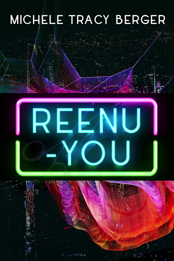 Reenu-You book cover; book title is written as a blus neon sign with a pink and green neon box around it with a backdrop of NYC